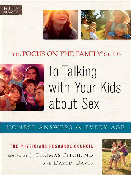 Title details for The Focus on the Family® Guide to Talking with Your Kids about Sex by Baker Publishing Group - Available